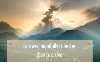 To travel hopefully is better ( Robert Louis Stevenson)